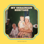 My Ukrainian Heritage : Laryssa